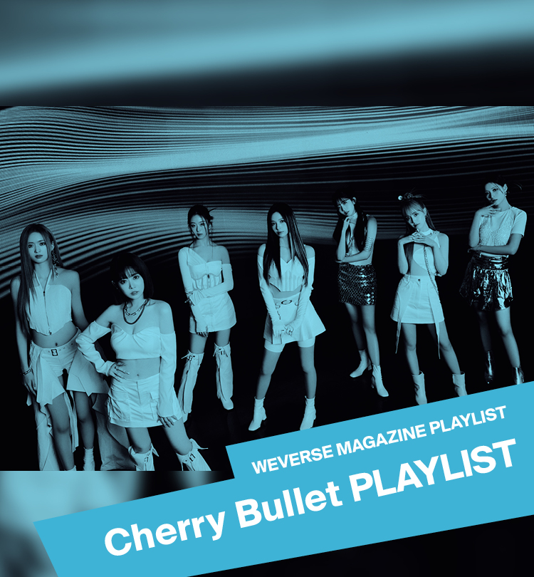 Cherry Bulletのプレイリスト - Weverse Magazine